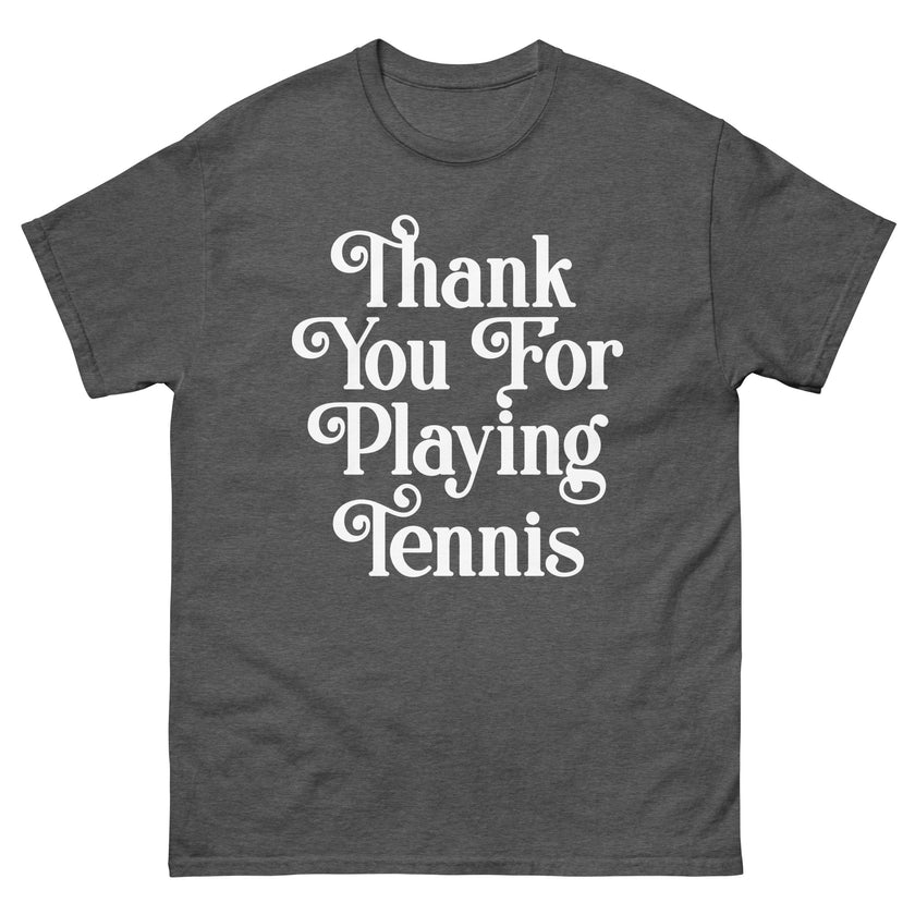 Thank You For Playing Tennis By CoVA Tennis Men's classic tee