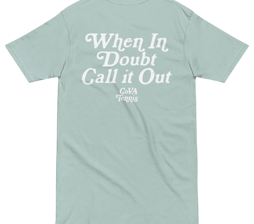 When In Doubt Call it Out by CoVA Tennis Men’s premium heavyweight tee