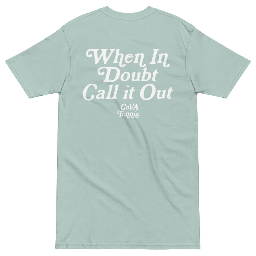 When In Doubt Call it Out by CoVA Tennis Men’s premium heavyweight tee