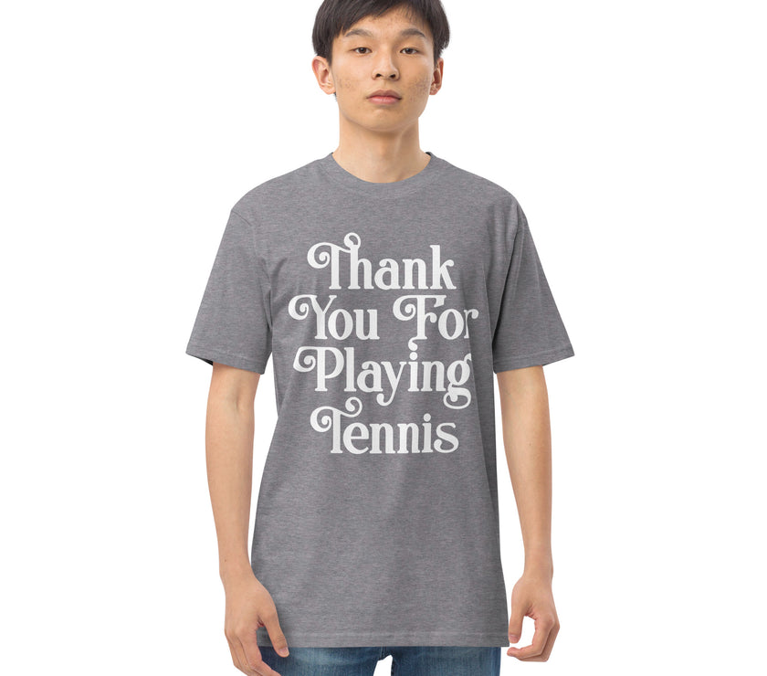 Thank You For Playing Tennis By CoVA Tennis Men’s premium heavyweight tee