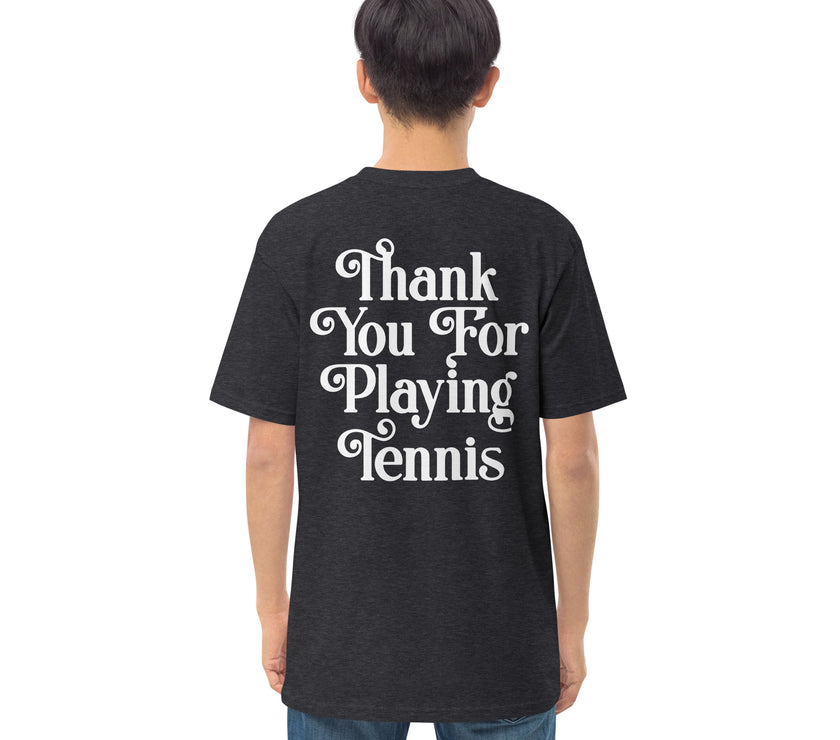 Thank You For Playing Tennis premium heavyweight tee by CoVA Tennis