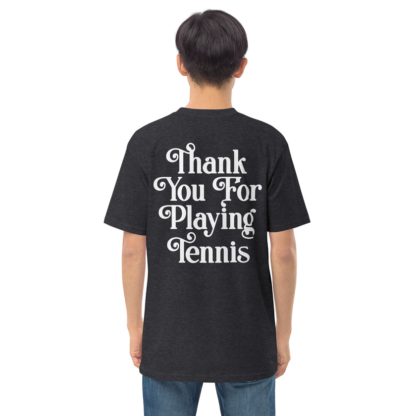 Thank You For Playing Tennis premium heavyweight tee by CoVA Tennis