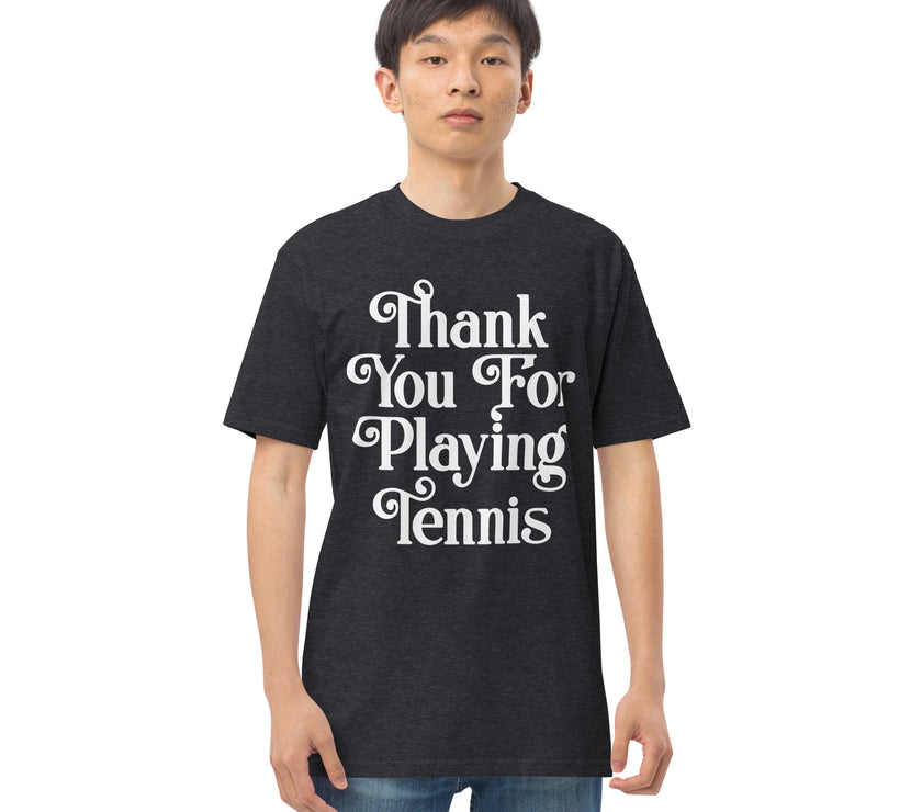 Thank You For Playing Tennis By CoVA Tennis Men’s premium heavyweight tee