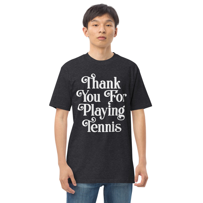 Thank You For Playing Tennis By CoVA Tennis Men’s premium heavyweight tee