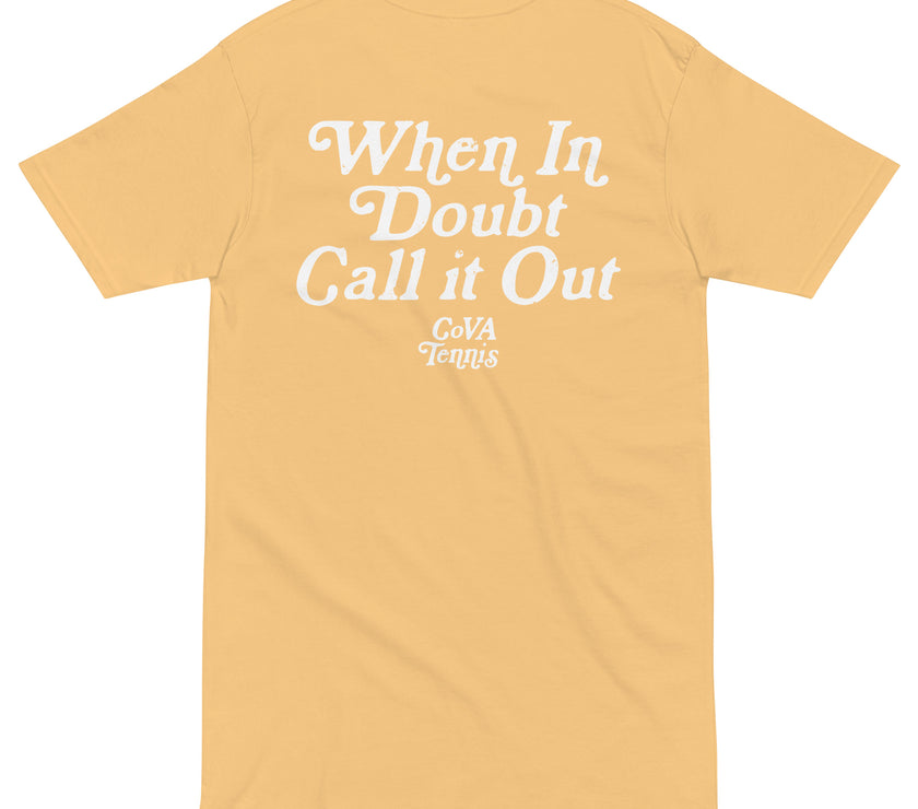 When In Doubt Call it Out by CoVA Tennis Men’s premium heavyweight tee