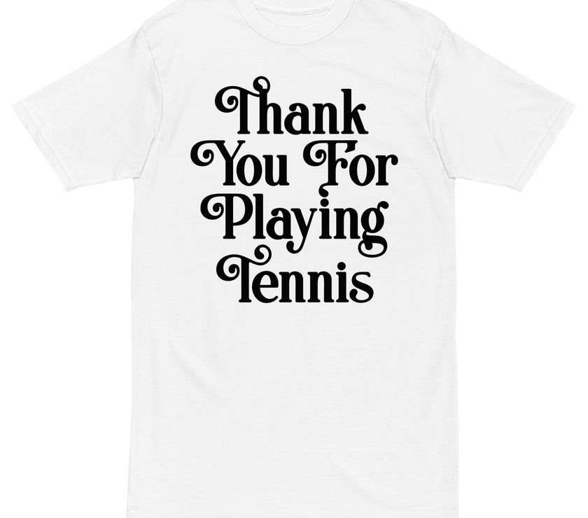 Thank You For Playing Tennis By CoVA Tennis Men’s premium heavyweight tee