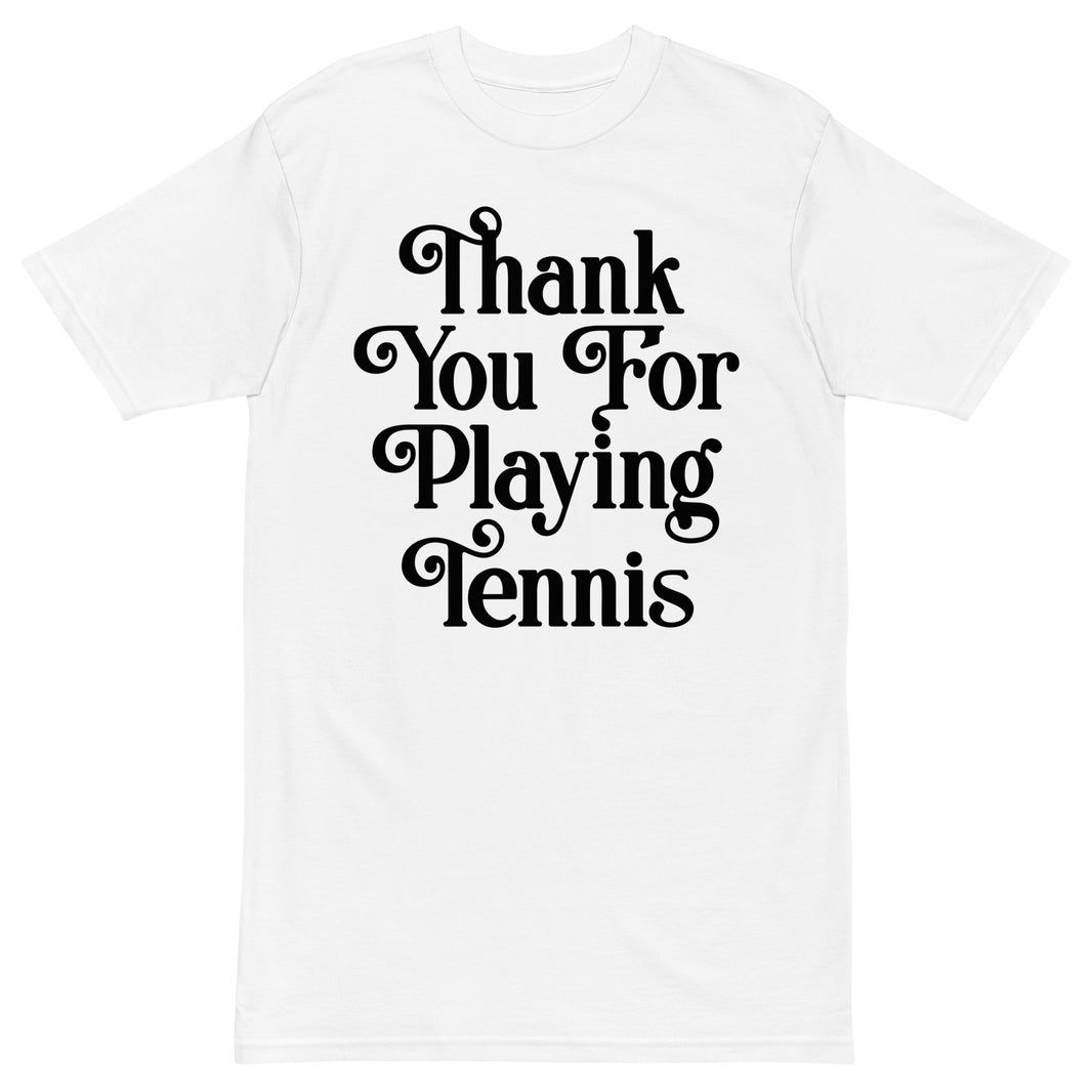 Thank You For Playing Tennis By CoVA Tennis Men’s premium heavyweight tee