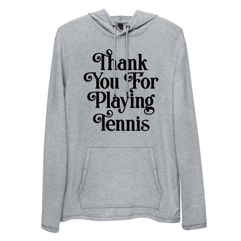 Thank You For Playing Tennis By CoVA Tennis Unisex Lightweight Hoodie