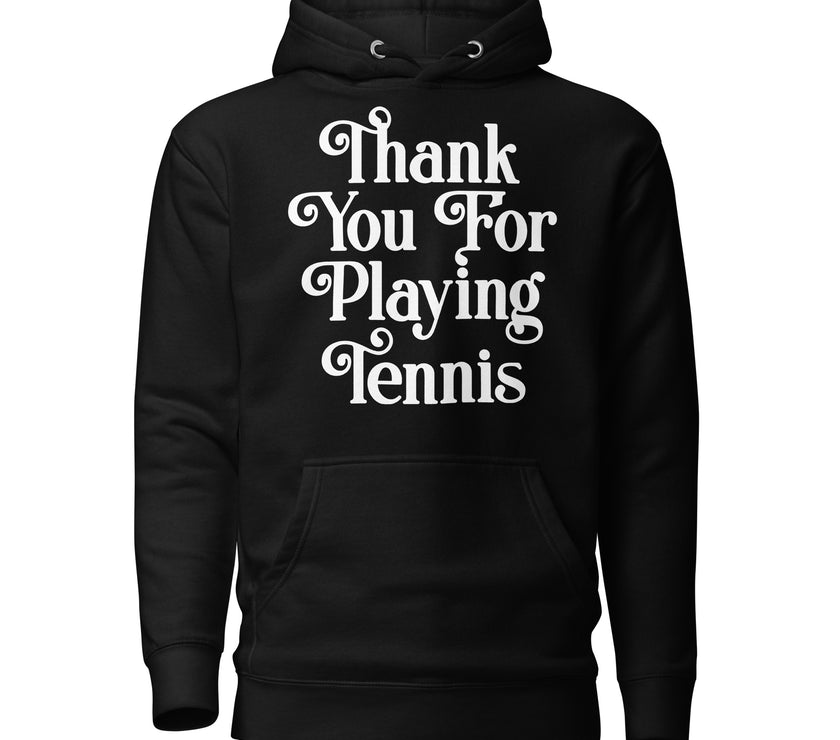 Thank You For Playing Tennis By CoVA Tennis Unisex Premium Hoodie