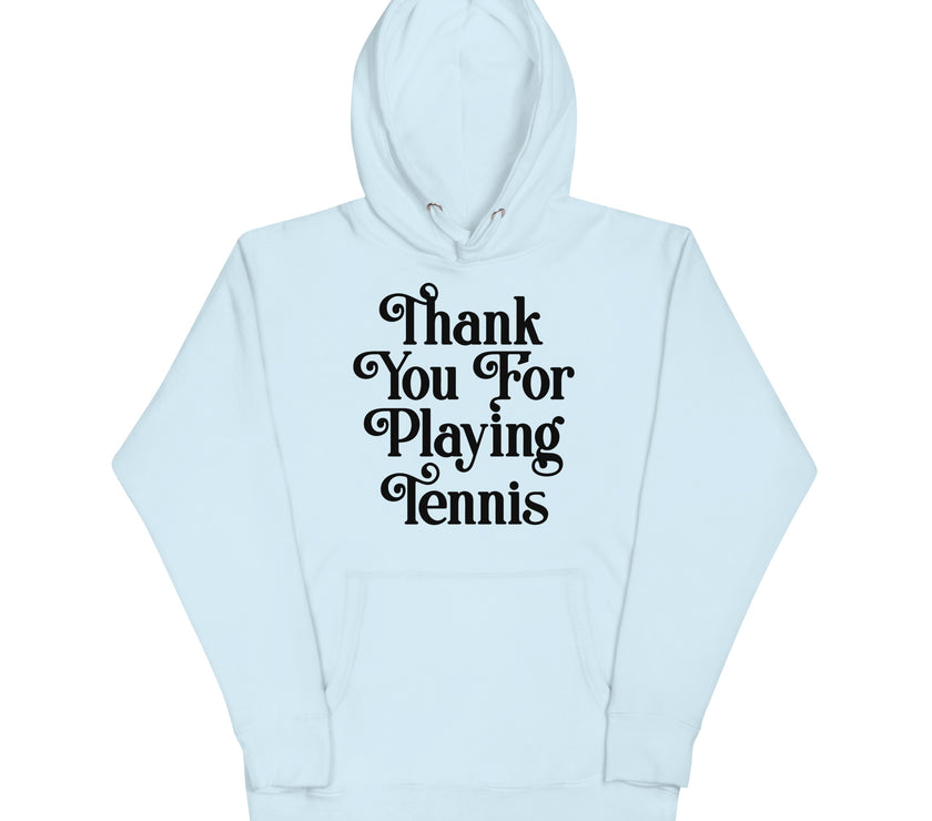 Thank You For Playing Tennis By CoVA Tennis Unisex Premium Hoodie