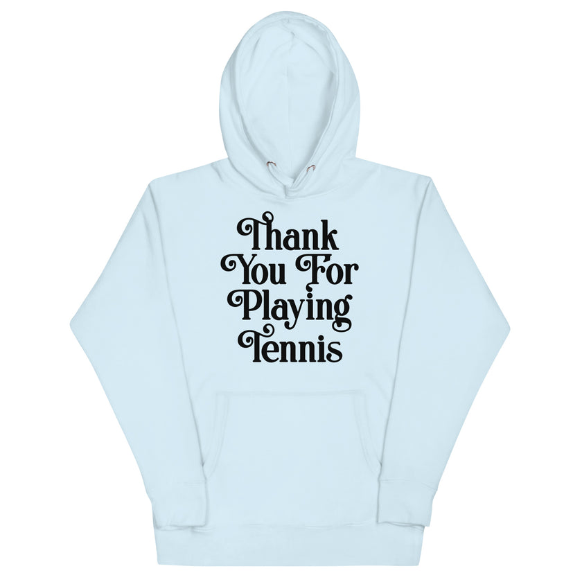 Thank You For Playing Tennis By CoVA Tennis Unisex Premium Hoodie