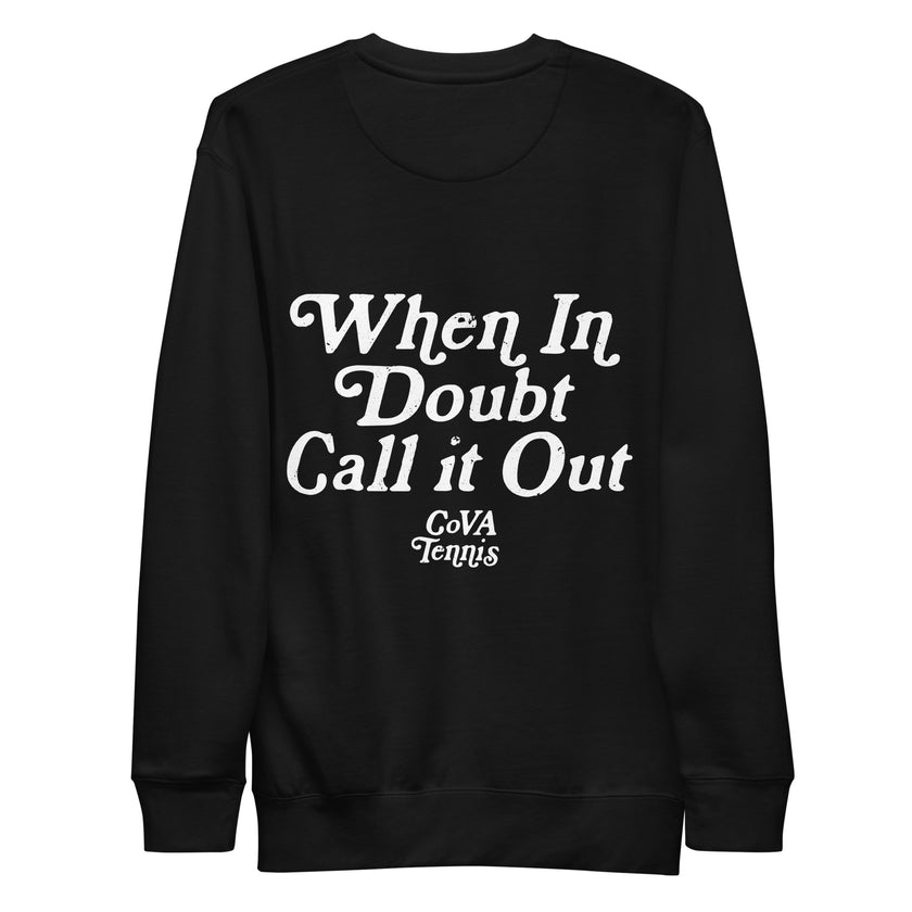 When In Doubt Call it Out by CoVA Tennis Unisex Premium Sweatshirt