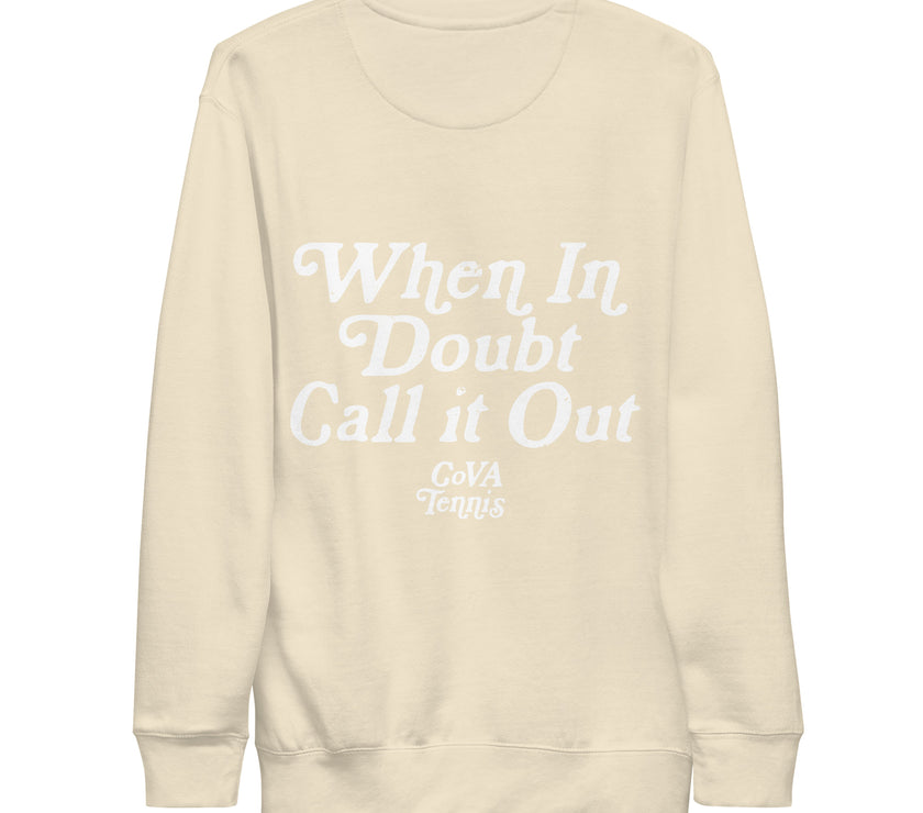 When In Doubt Call it Out by CoVA Tennis Unisex Premium Sweatshirt