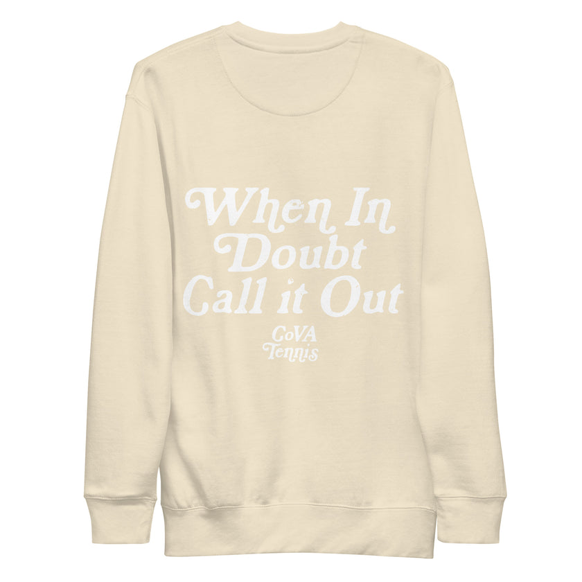 When In Doubt Call it Out by CoVA Tennis Unisex Premium Sweatshirt