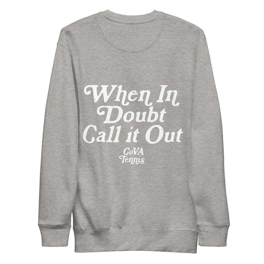 When In Doubt Call it Out by CoVA Tennis Unisex Premium Sweatshirt