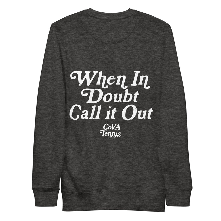 When In Doubt Call it Out by CoVA Tennis Unisex Premium Sweatshirt