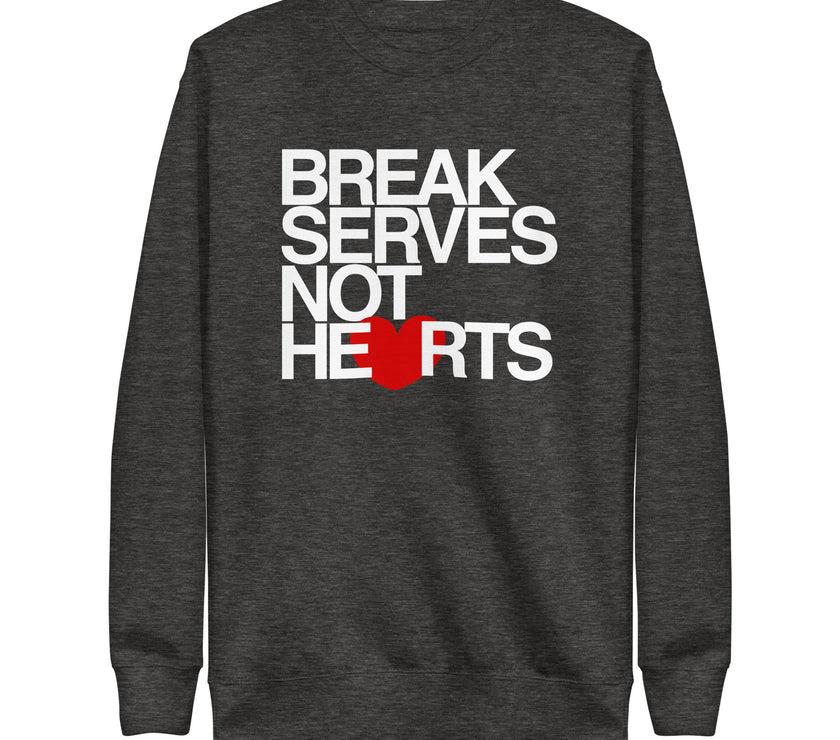 Break Serves Not Hearts CoVA Tennis Unisex Premium Sweatshirt