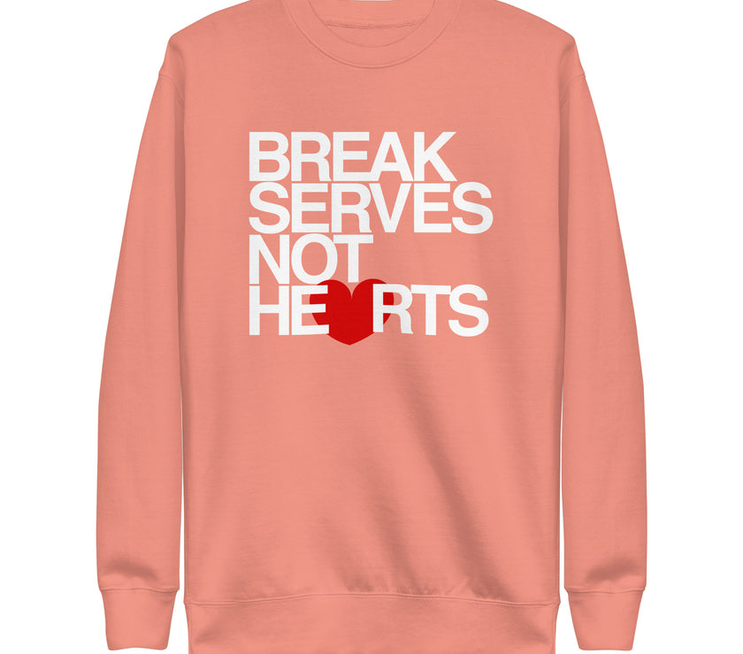 Break Serves Not Hearts CoVA Tennis Unisex Premium Sweatshirt