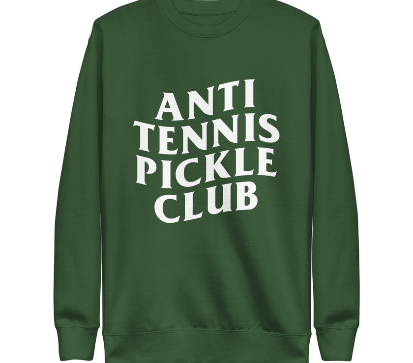 Anti Tennis Pickleball Club Unisex Premium Sweatshirt