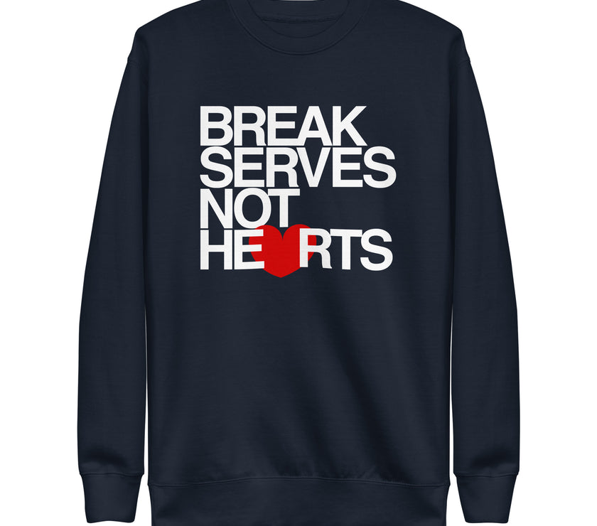 Break Serves Not Hearts CoVA Tennis Unisex Premium Sweatshirt