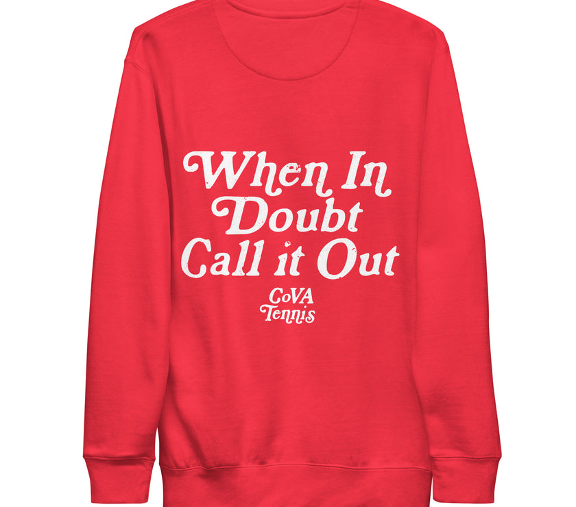 When In Doubt Call it Out by CoVA Tennis Unisex Premium Sweatshirt