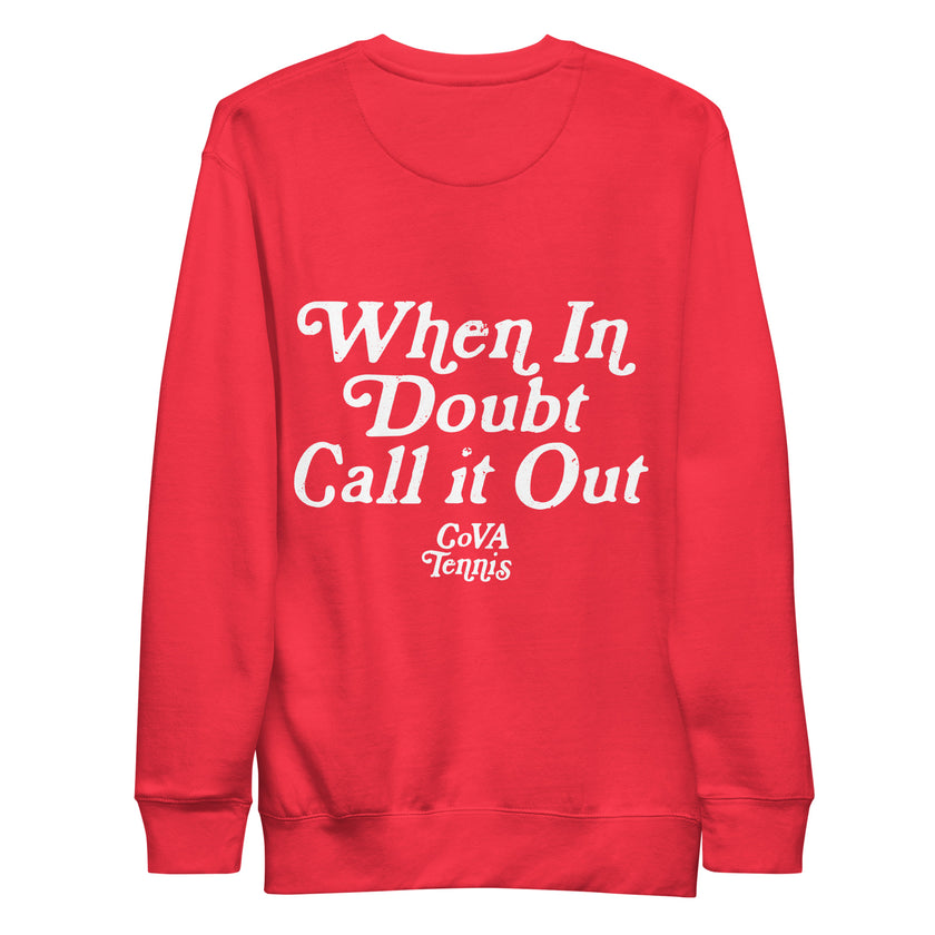 When In Doubt Call it Out by CoVA Tennis Unisex Premium Sweatshirt