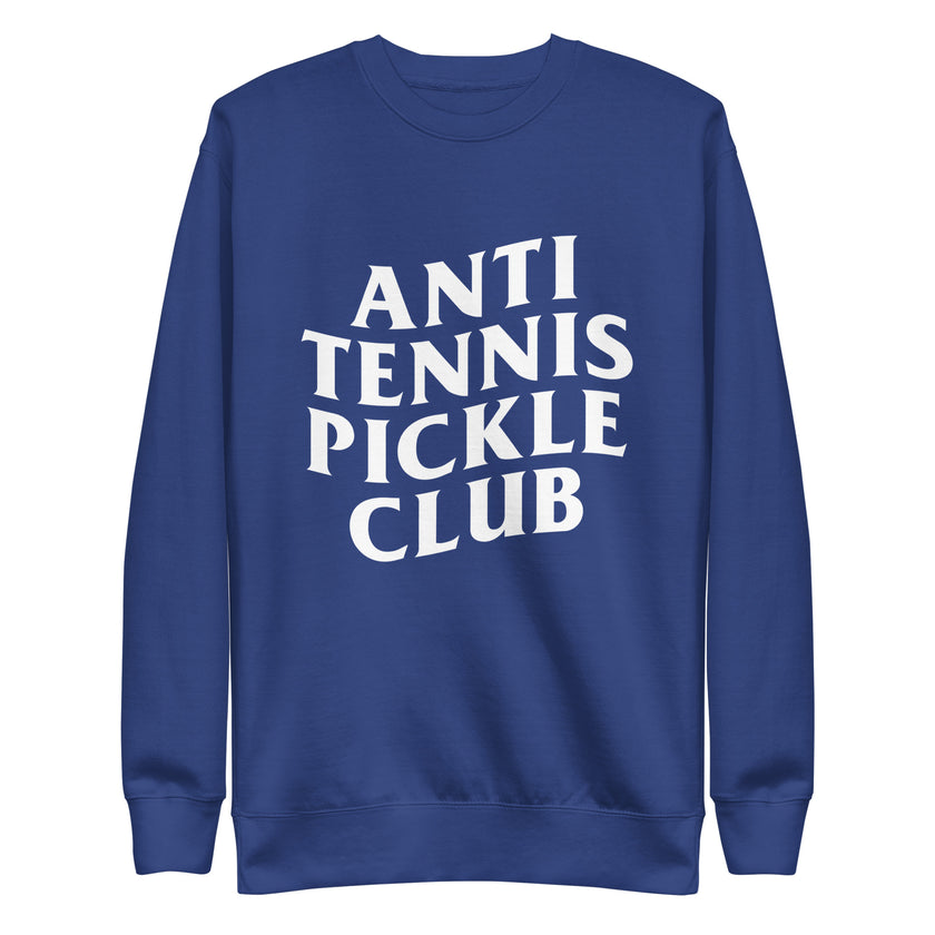 Anti Tennis Pickleball Club Unisex Premium Sweatshirt