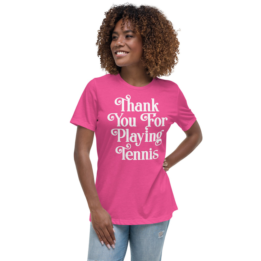 Thank You For Playing Tennis By CoVA Tennis Women's Relaxed T-Shirt