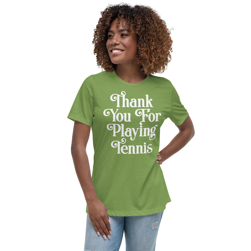 Thank You For Playing Tennis By CoVA Tennis Women's Relaxed T-Shirt