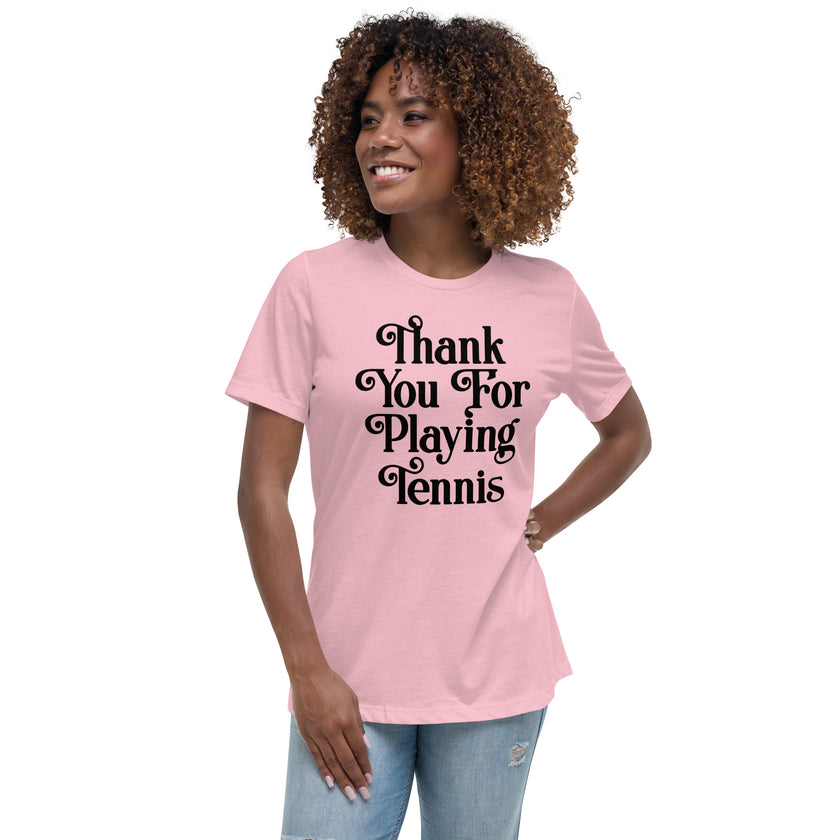 Thank You For Playing Tennis By CoVA Tennis Women's Relaxed T-Shirt