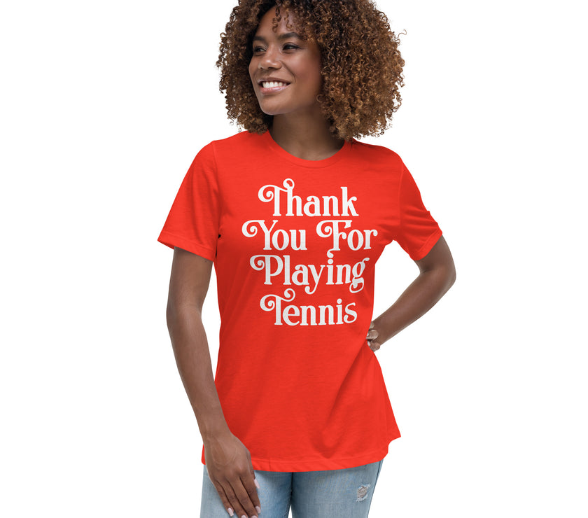 Thank You For Playing Tennis By CoVA Tennis Women's Relaxed T-Shirt