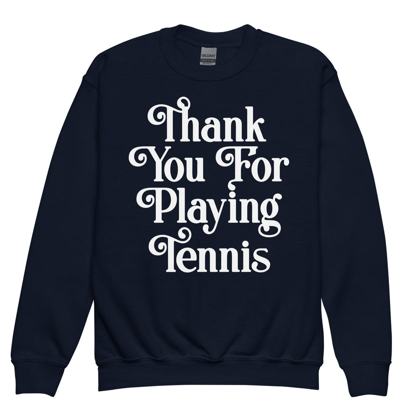 Thank You For Playing Tennis By CoVA Tennis Youth crewneck sweatshirt